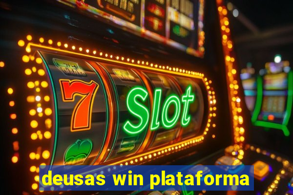 deusas win plataforma